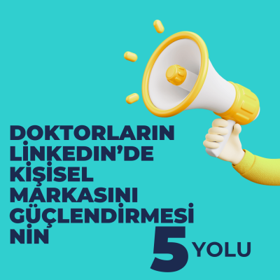 Doktorlar İçin LinkedIn İpuçları: Klinik ve Bireysel Başarı İçin 5 Strateji